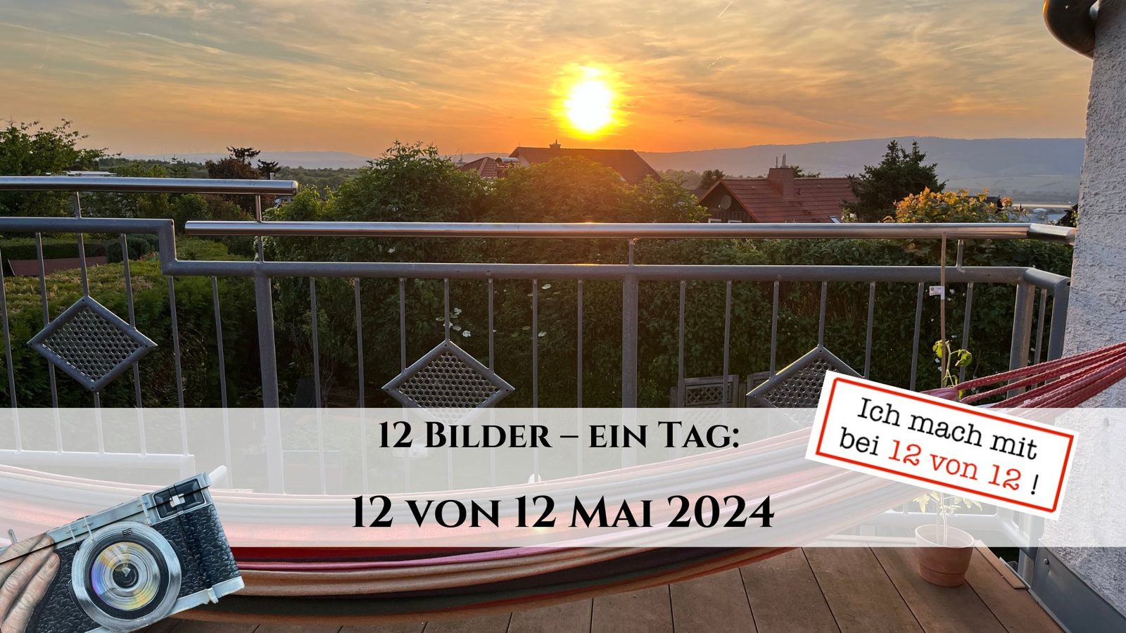12 von 12 Mai 2024: 12 Bilder – ein Tag