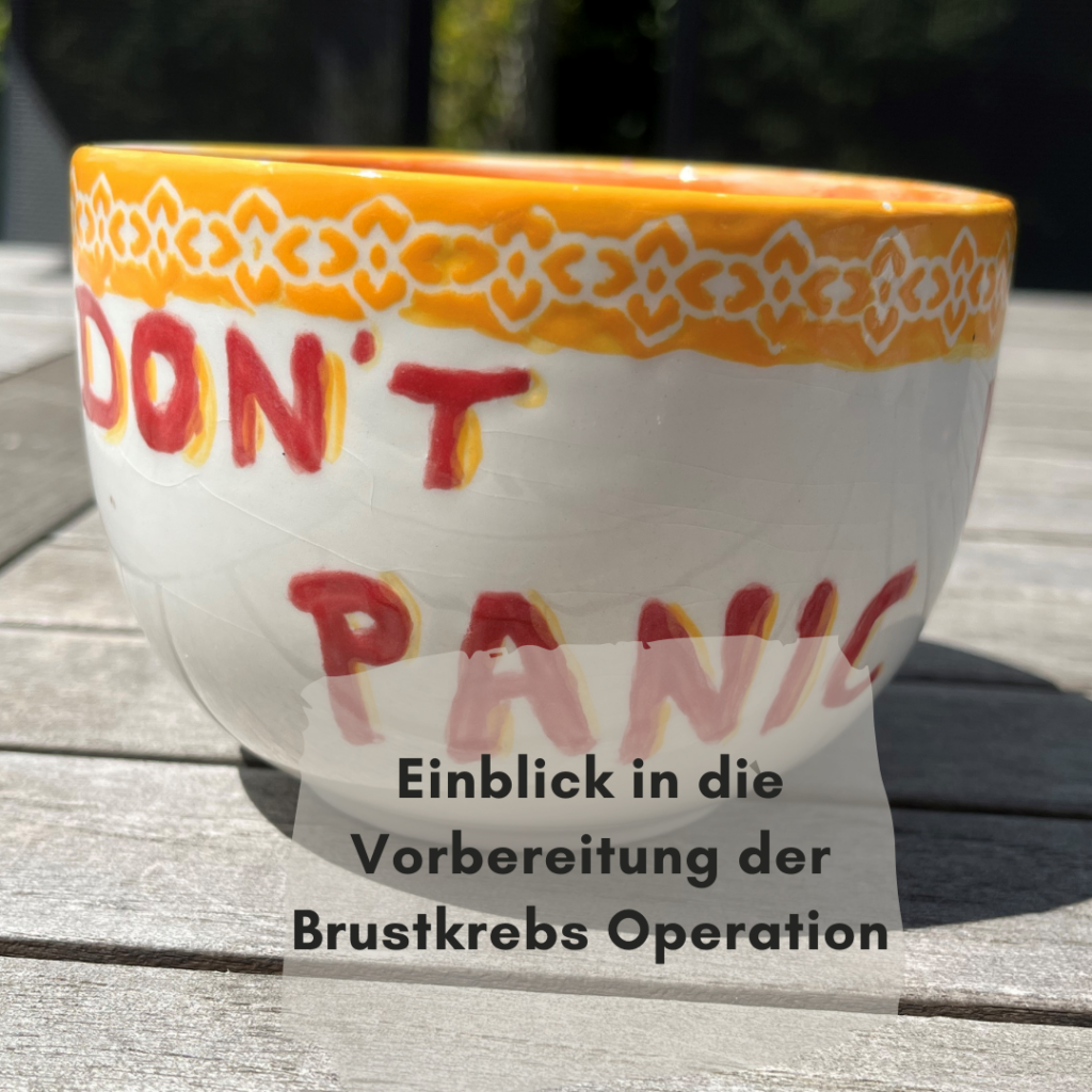 Dont Panic - Vorbereitung der Brustkrebs Operation