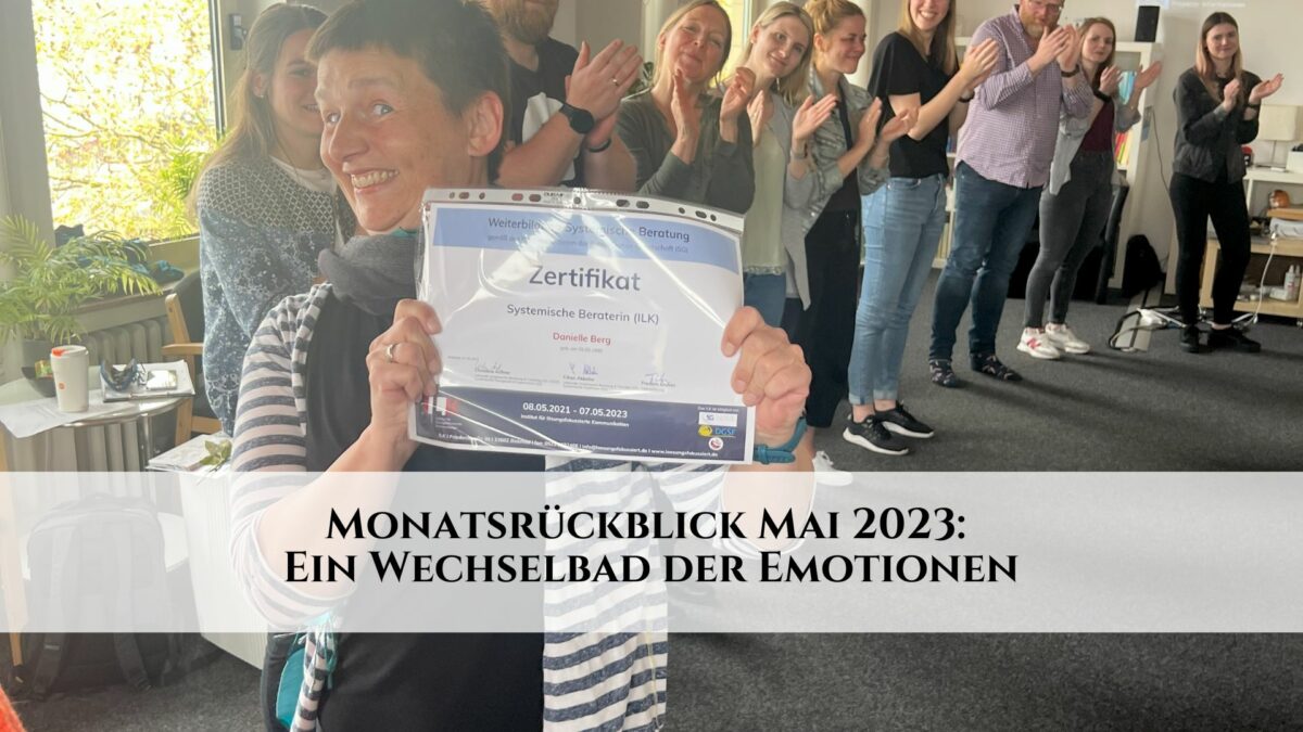 Monatsrückblick Mai 2023: Wechselbad der Emotionen