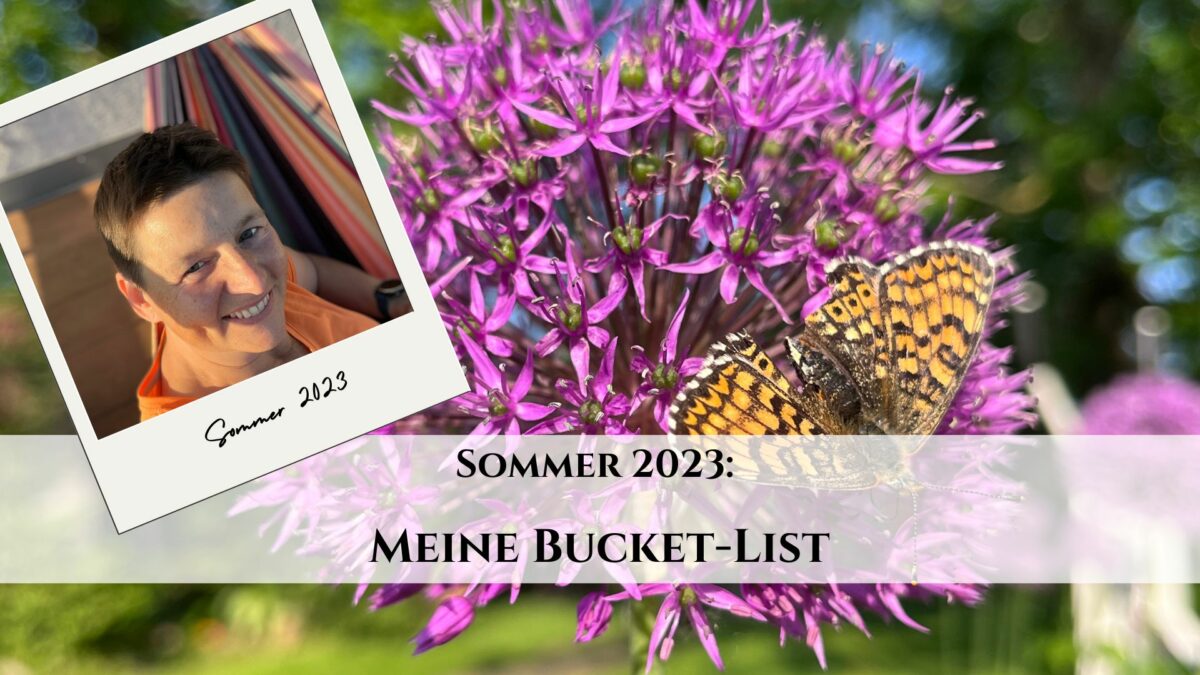 Meine Bucket-List Sommer 2023
