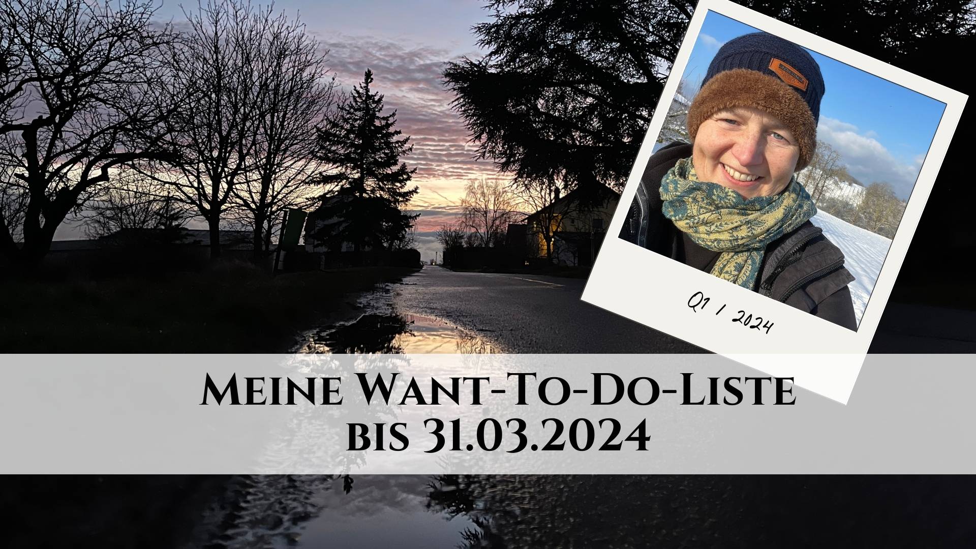 Q1/2024: Meine Want-to-do-Liste bis 31.03.2024 - Titelbild