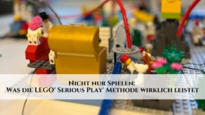 LEGO Serious Play Methode in Action