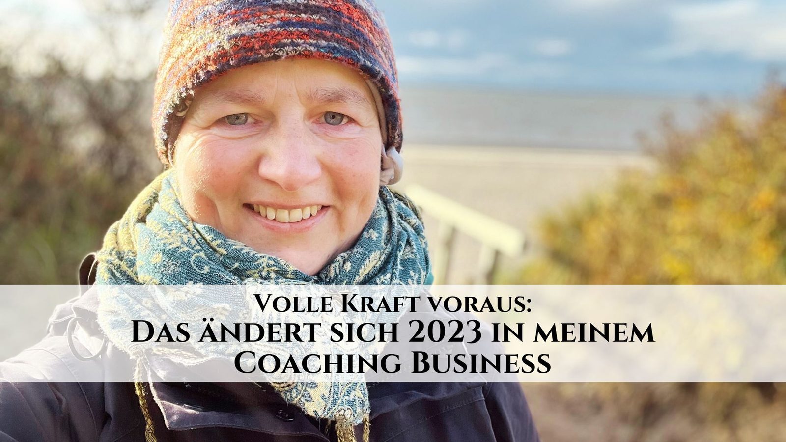 Volle Kraft voraus! Das ändert sich 2023 in meinem Coaching Business