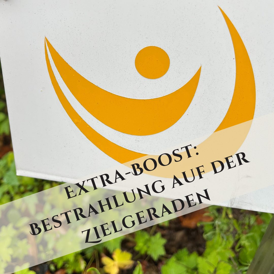 Extra-Boost: Bestrahlung auf der Zielgeraden