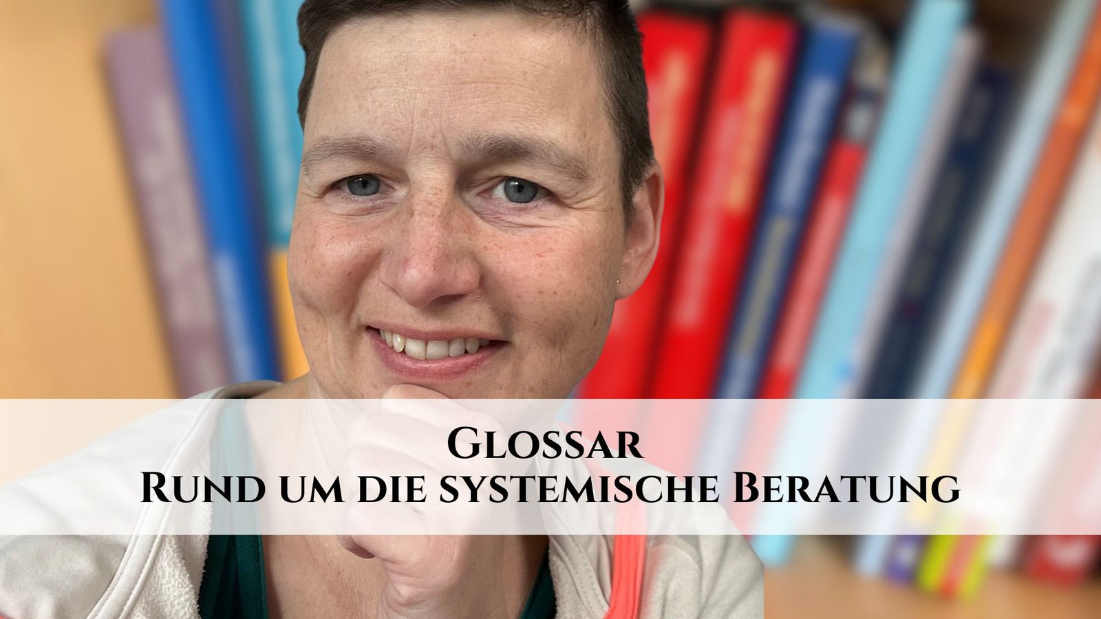 Glossar rund um die systemische Beratung