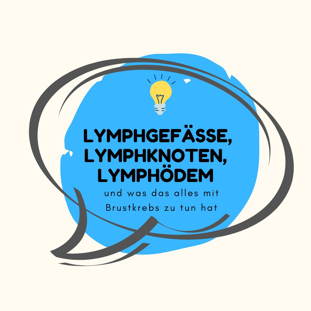 Lymphgefäße, Lymphknoten, Lymphödem und was das alles mit Brustkrebs zu tun hat