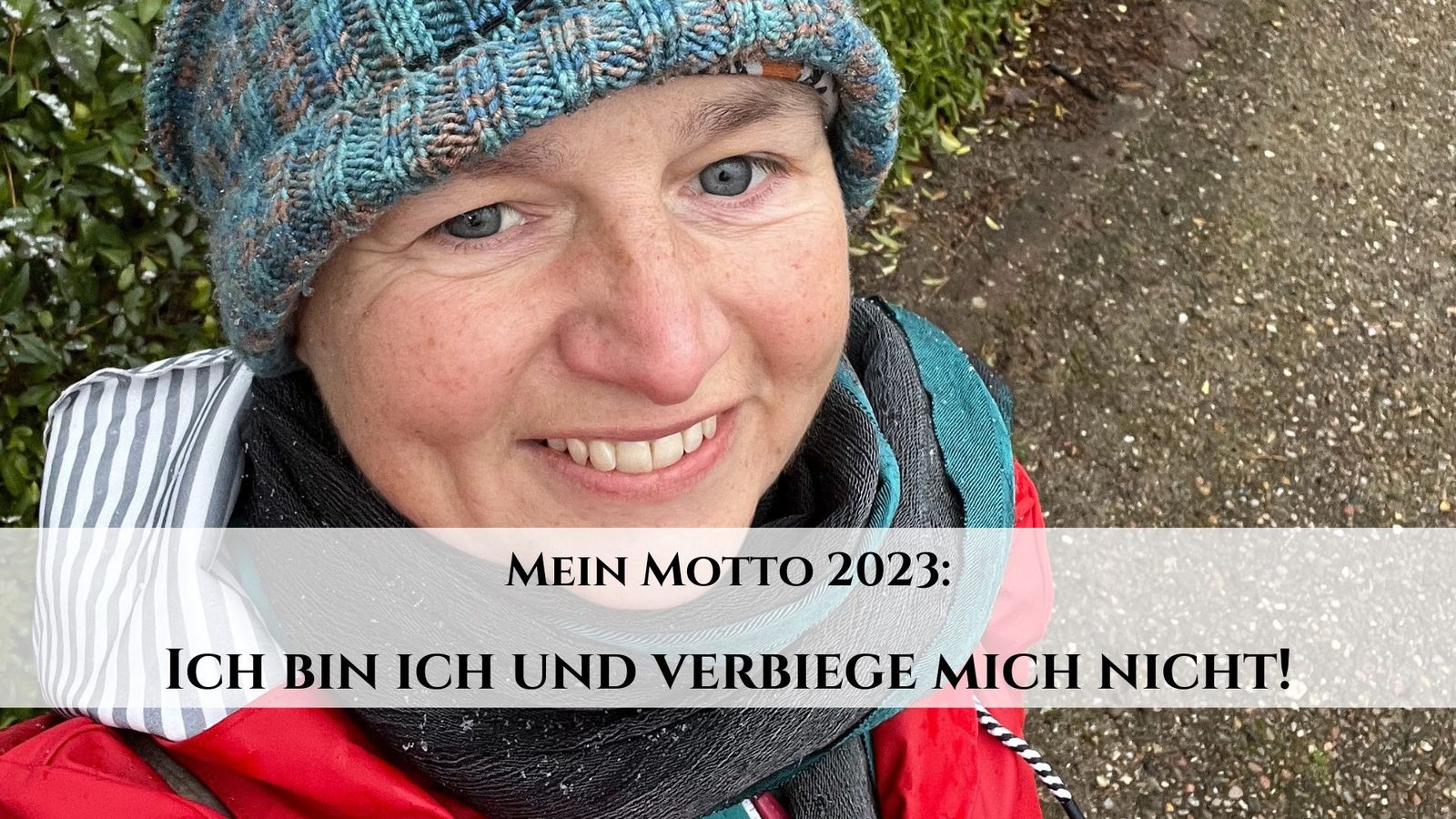 Mein Motto 2023 - Ich bin ich und ich verbiege mich nicht!
