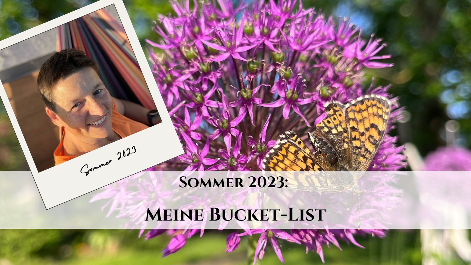 33 Dinge, die ich im Sommer 2023 noch machen möchte
