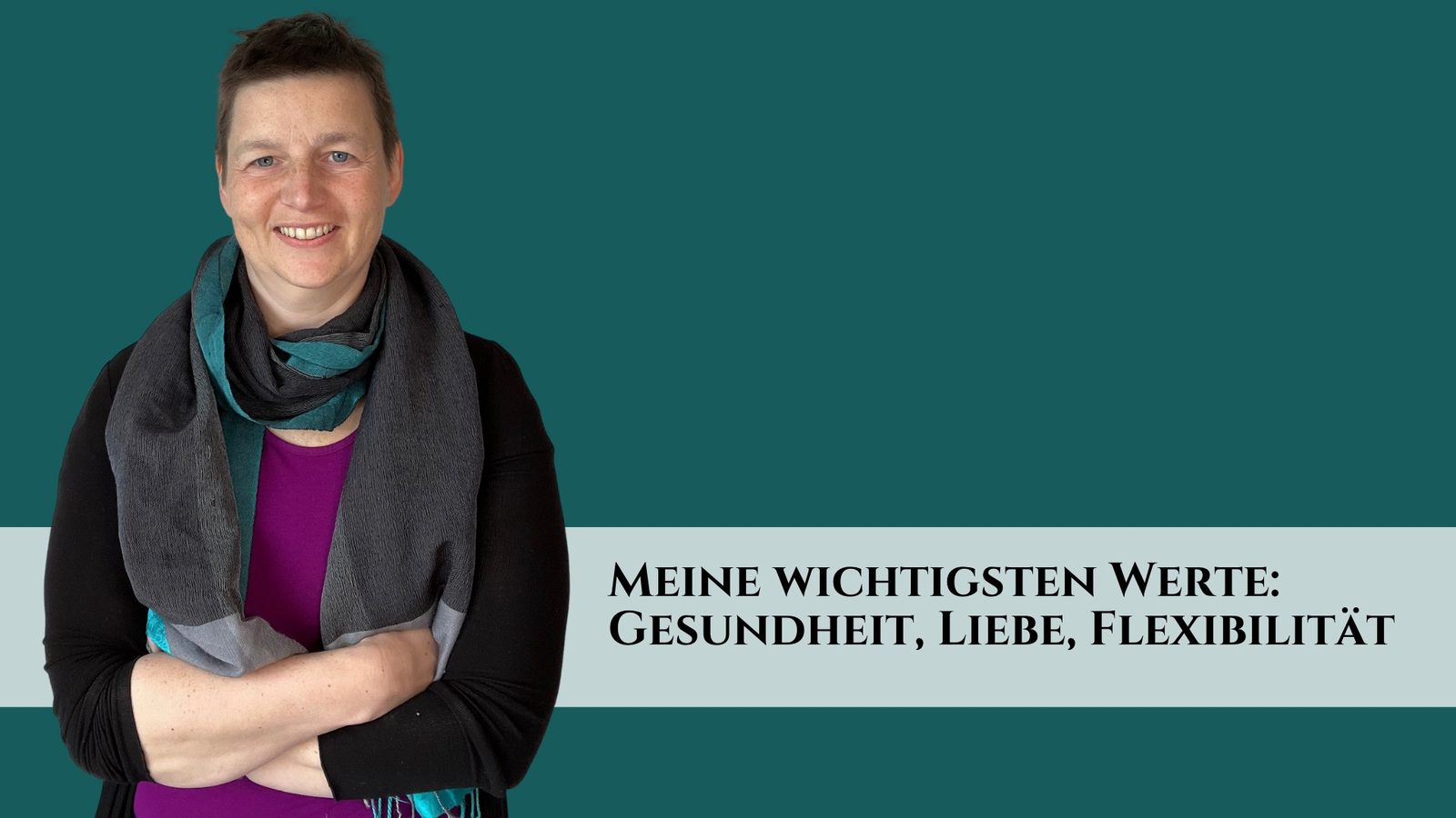 Meine wichtigsten Werte: Gesundheit, Liebe, Flexibilität