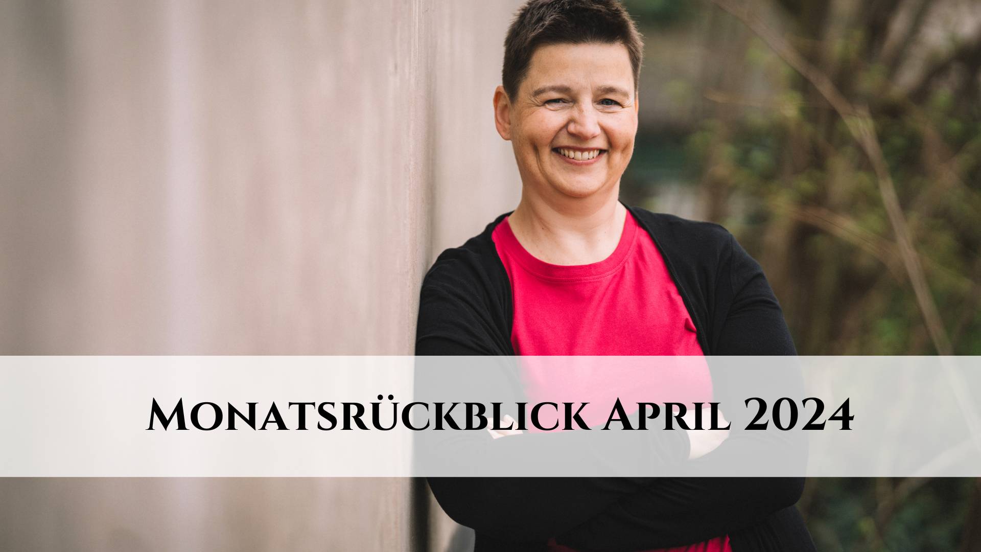 Monatsrückblick April 2024: Gemeinsam ist es einfach besser!