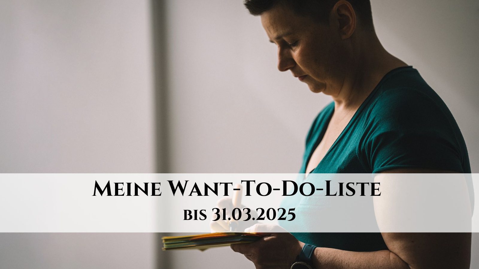 Want-To-Do: 33 Dinge, die ich bis Ende März 2025 erleben möchte