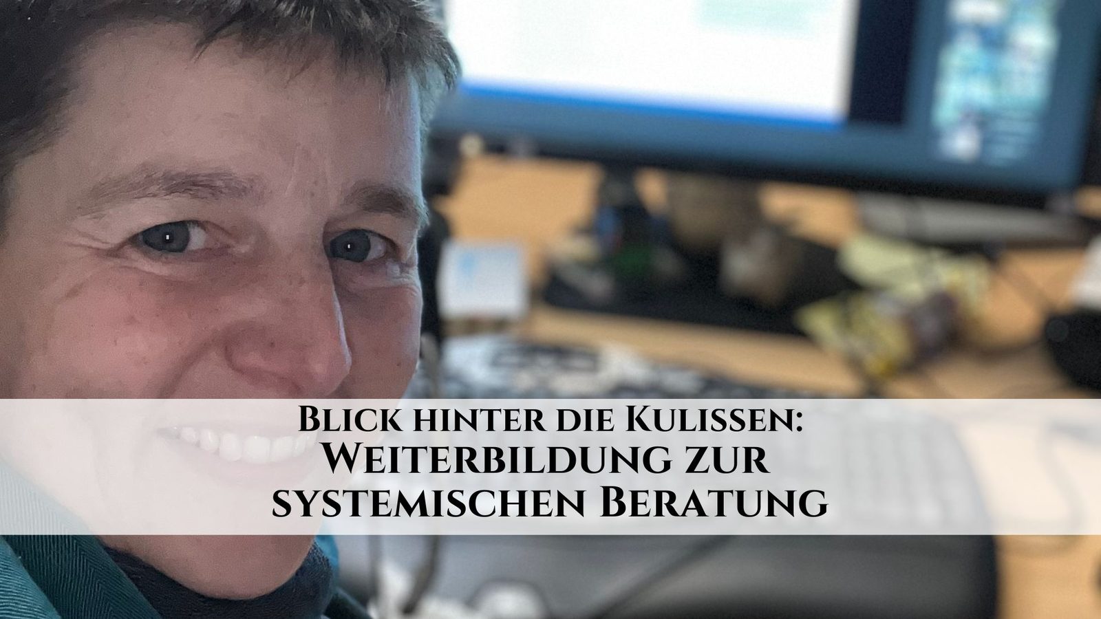 Weiterbildung zur systemischen Beratung – ein Blick hinter die Kulissen